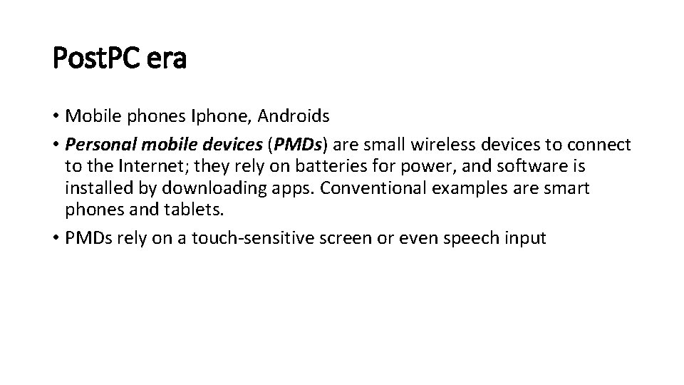 Post. PC era • Mobile phones Iphone, Androids • Personal mobile devices (PMDs) are