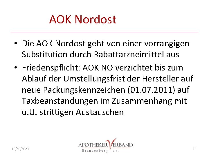 AOK Nordost • Die AOK Nordost geht von einer vorrangigen Substitution durch Rabattarzneimittel aus