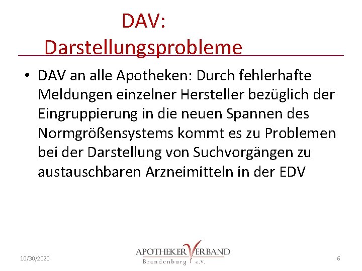 DAV: Darstellungsprobleme • DAV an alle Apotheken: Durch fehlerhafte Meldungen einzelner Hersteller bezüglich der