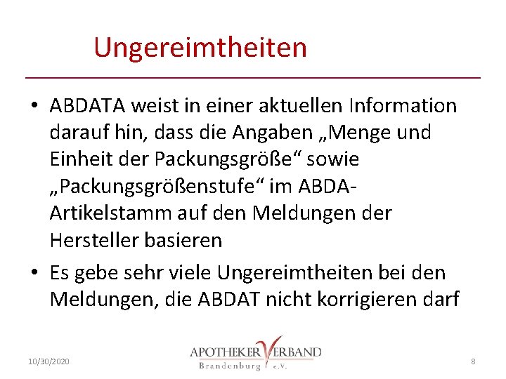 Ungereimtheiten • ABDATA weist in einer aktuellen Information darauf hin, dass die Angaben „Menge