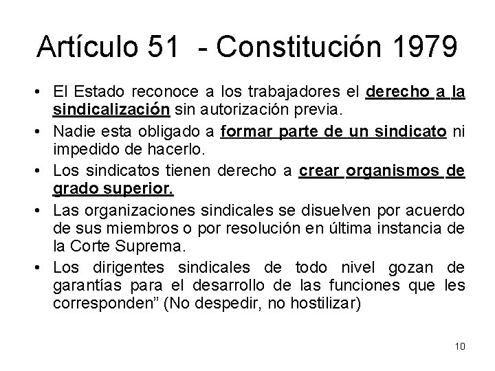 Artículo 51 - Constitución 1979 • El Estado reconoce a los trabajadores el derecho