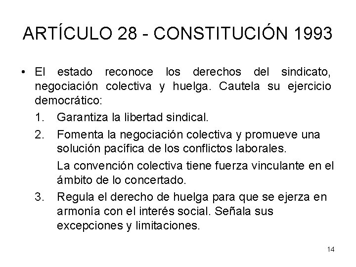 ARTÍCULO 28 - CONSTITUCIÓN 1993 • El estado reconoce los derechos del sindicato, negociación