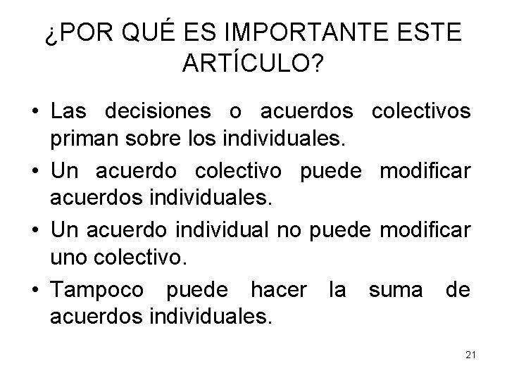 ¿POR QUÉ ES IMPORTANTE ESTE ARTÍCULO? • Las decisiones o acuerdos colectivos priman sobre