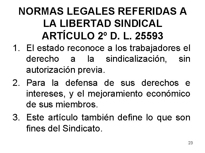NORMAS LEGALES REFERIDAS A LA LIBERTAD SINDICAL ARTÍCULO 2º D. L. 25593 1. El