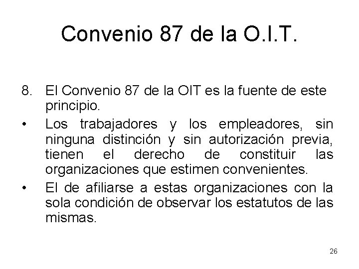 Convenio 87 de la O. I. T. 8. El Convenio 87 de la OIT