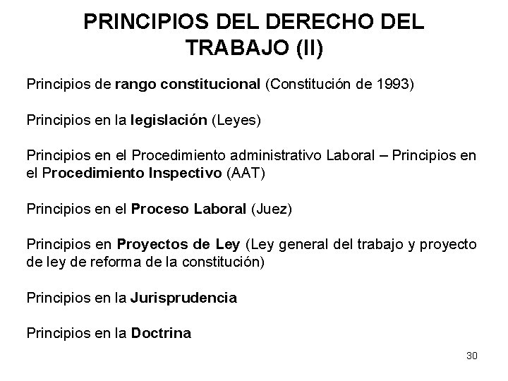 PRINCIPIOS DEL DERECHO DEL TRABAJO (II) Principios de rango constitucional (Constitución de 1993) Principios