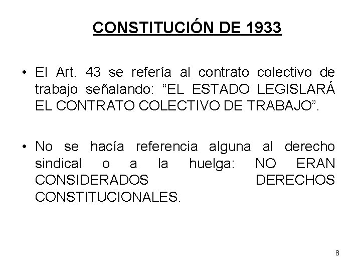 CONSTITUCIÓN DE 1933 • El Art. 43 se refería al contrato colectivo de trabajo