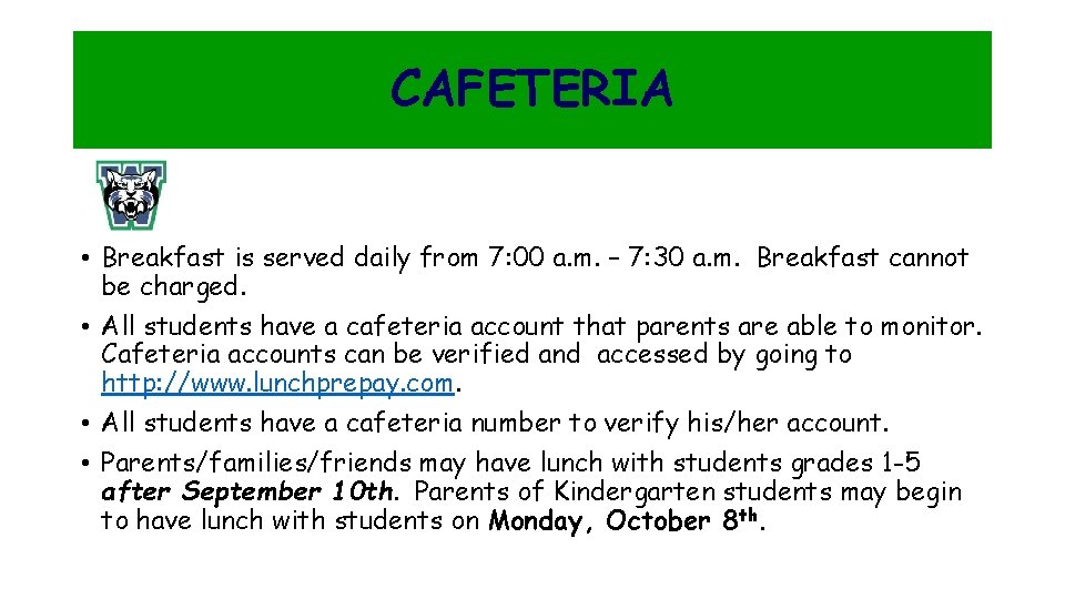 CAFETERIA • Breakfast is served daily from 7: 00 a. m. – 7: 30