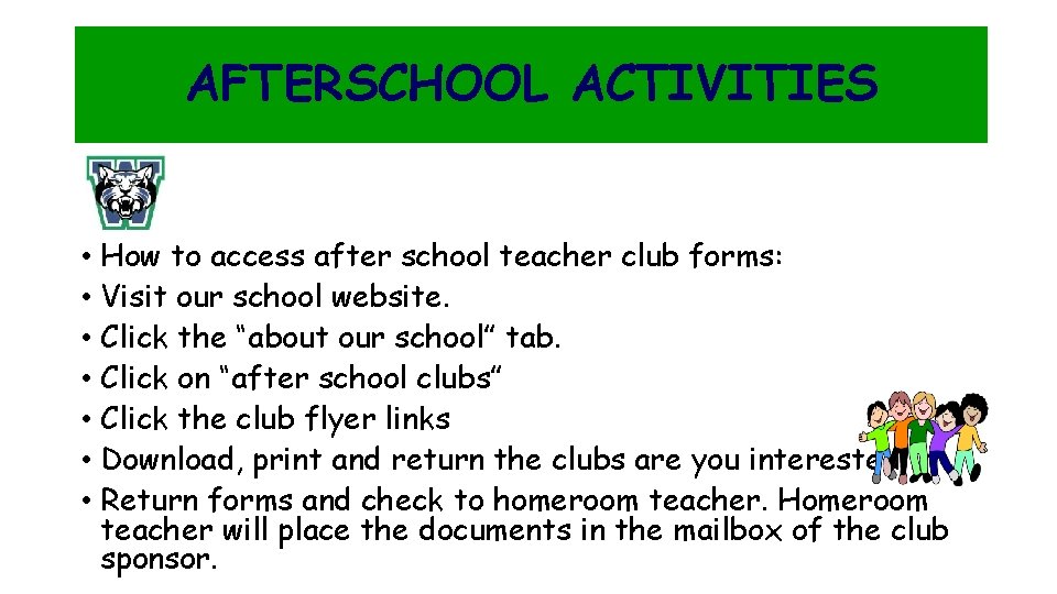 AFTERSCHOOL ACTIVITIES • How to access after school teacher club forms: • Visit our