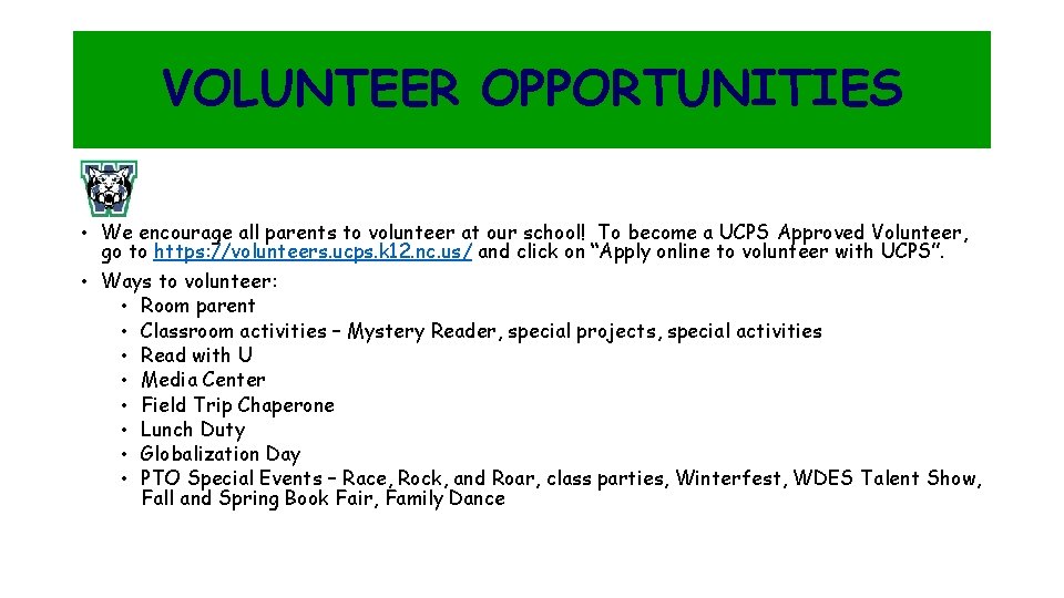 VOLUNTEER OPPORTUNITIES • We encourage all parents to volunteer at our school! To become