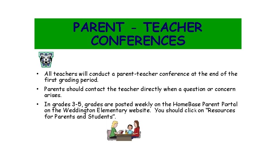PARENT - TEACHER CONFERENCES • All teachers will conduct a parent-teacher conference at the