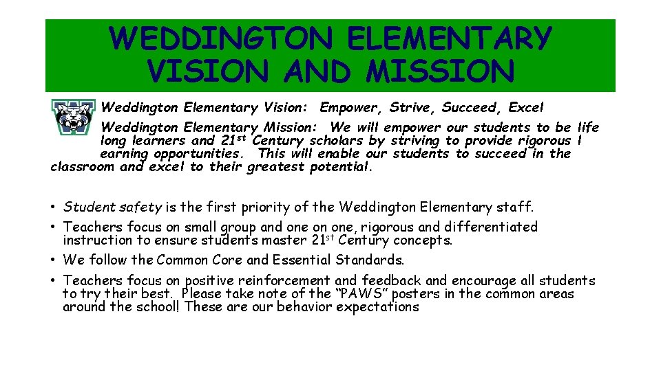 WEDDINGTON ELEMENTARY VISION AND MISSION Weddington Elementary Vision: Empower, Strive, Succeed, Excel Weddington Elementary