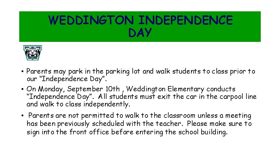 WEDDINGTON INDEPENDENCE DAY • Parents may park in the parking lot and walk students