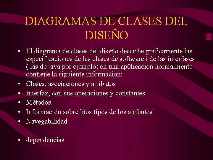 DIAGRAMAS DE CLASES DEL DISEÑO • El diagrama de clases del diseño describe gráficamente