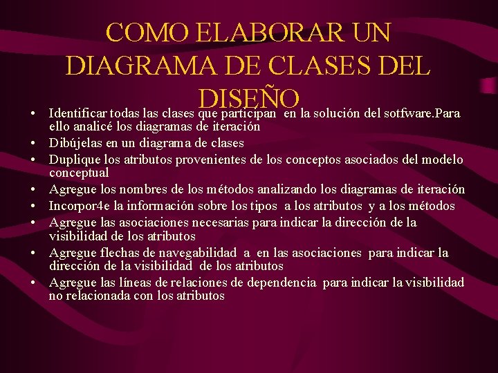  • • COMO ELABORAR UN DIAGRAMA DE CLASES DEL DISEÑO Identificar todas las