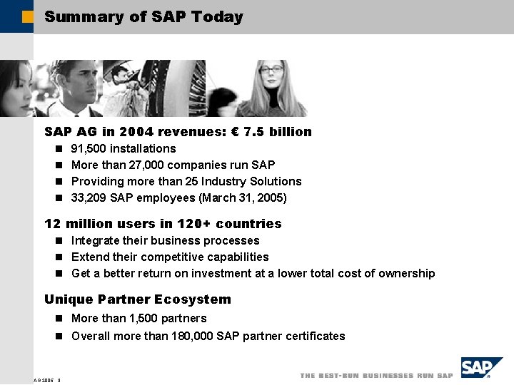 Summary of SAP Today SAP AG in 2004 revenues: € 7. 5 billion n