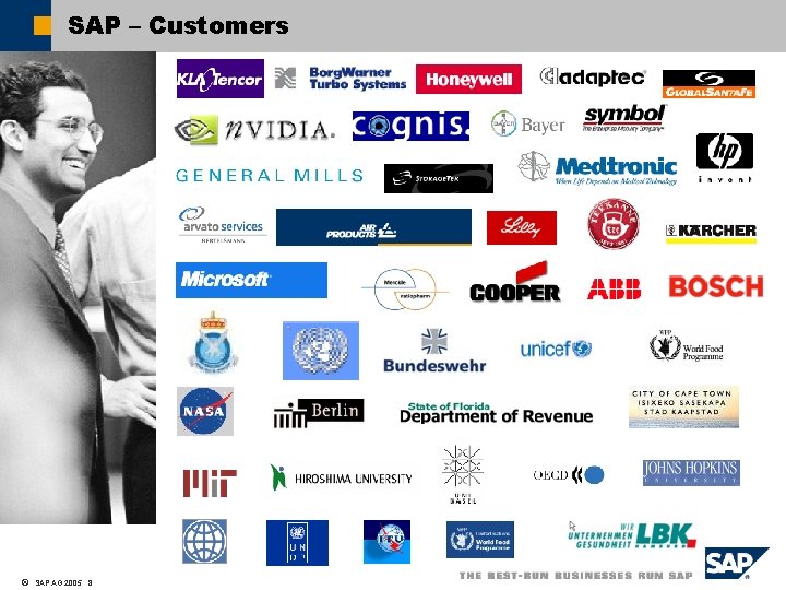SAP – Customers ã SAP AG 2005 8 