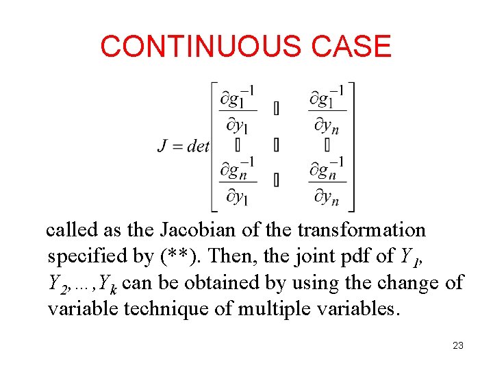 CONTINUOUS CASE called as the Jacobian of the transformation specified by (**). Then, the