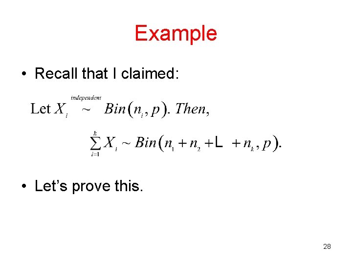 Example • Recall that I claimed: • Let’s prove this. 28 