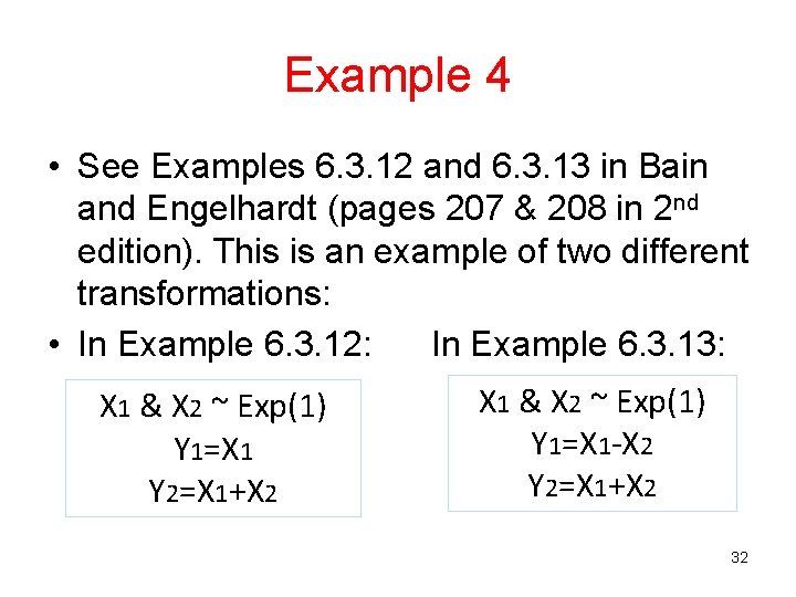Example 4 • See Examples 6. 3. 12 and 6. 3. 13 in Bain