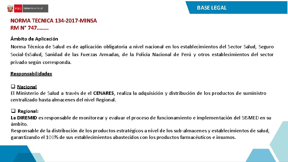 BASE LEGAL NORMA TECNICA 134 -2017 -MINSA RM N° 747……. . Ámbito de Aplicación