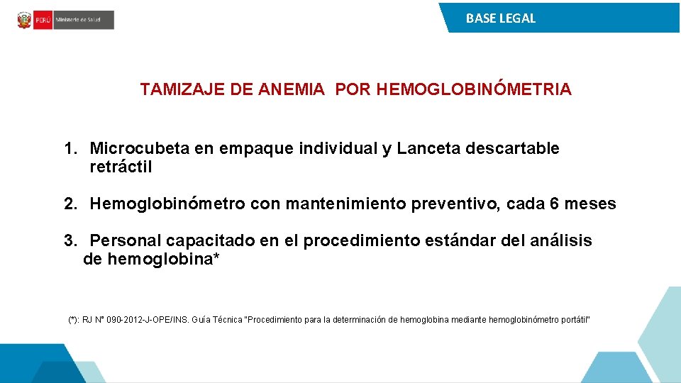 BASE LEGAL TAMIZAJE DE ANEMIA POR HEMOGLOBINÓMETRIA 1. Microcubeta en empaque individual y Lanceta