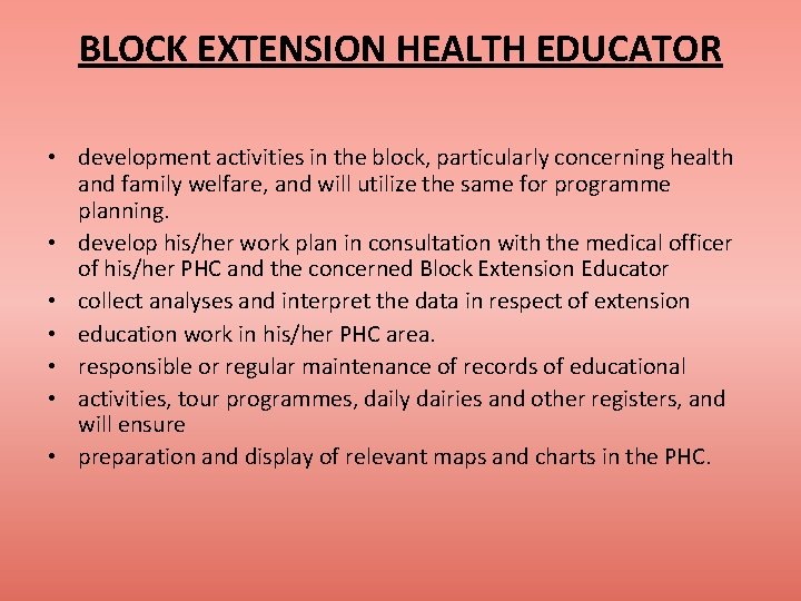 BLOCK EXTENSION HEALTH EDUCATOR • development activities in the block, particularly concerning health and