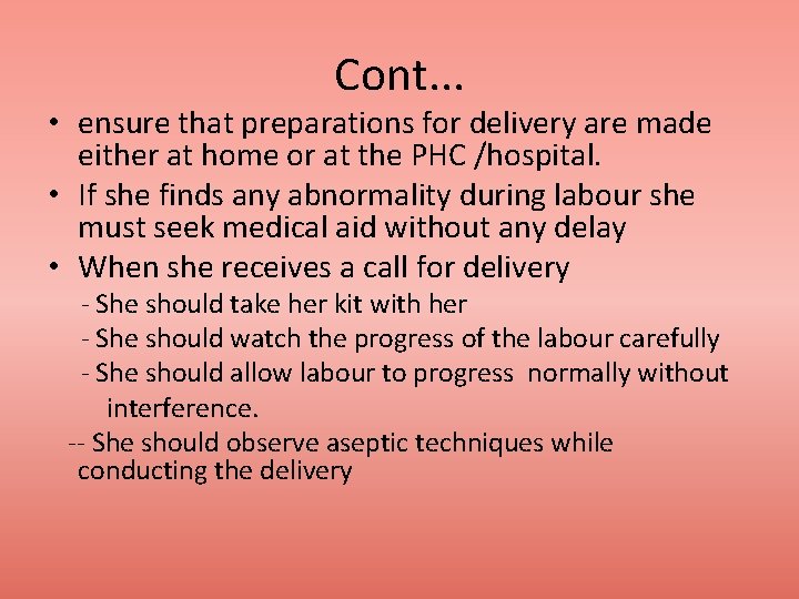 Cont. . . • ensure that preparations for delivery are made either at home