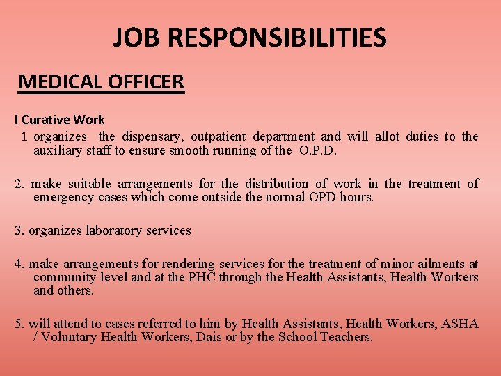JOB RESPONSIBILITIES MEDICAL OFFICER I Curative Work 1 organizes the dispensary, outpatient department and