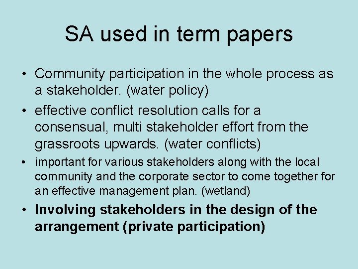 SA used in term papers • Community participation in the whole process as a