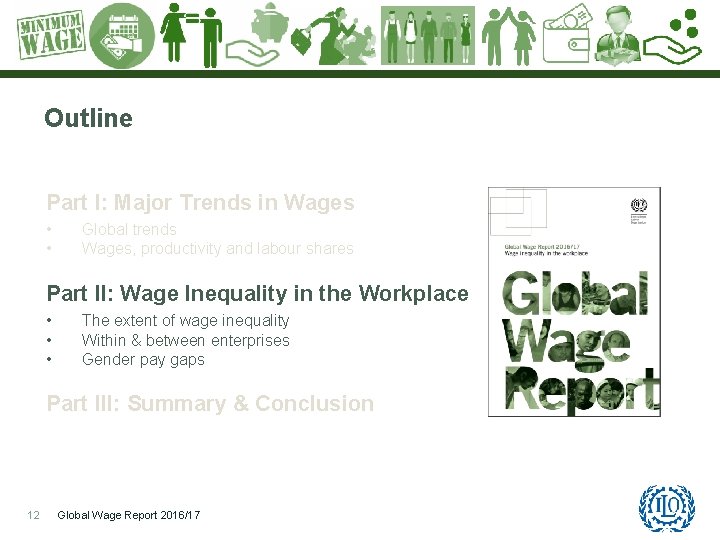 Outline Part I: Major Trends in Wages • • Global trends Wages, productivity and