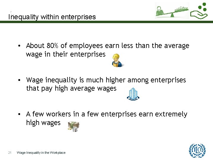 Inequality within enterprises • About 80% of employees earn less than the average wage