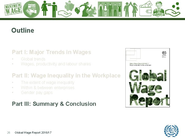 Outline Part I: Major Trends in Wages • • Global trends Wages, productivity and