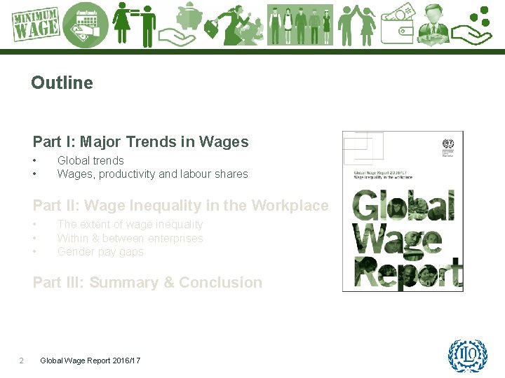 Outline Part I: Major Trends in Wages • • Global trends Wages, productivity and
