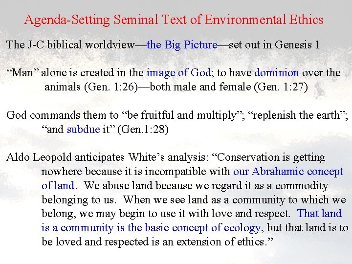 Agenda-Setting Seminal Text of Environmental Ethics The J-C biblical worldview—the Big Picture—set out in