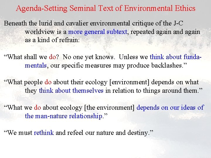 Agenda-Setting Seminal Text of Environmental Ethics Beneath the lurid and cavalier environmental critique of