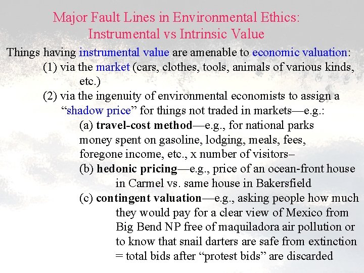 Major Fault Lines in Environmental Ethics: Instrumental vs Intrinsic Value Things having instrumental value