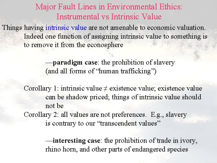 Major Fault Lines in Environmental Ethics: Instrumental vs Intrinsic Value Things having intrinsic value
