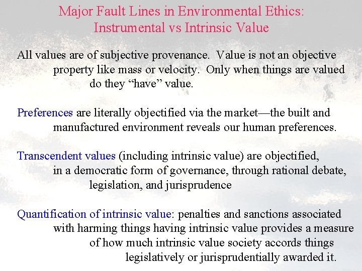 Major Fault Lines in Environmental Ethics: Instrumental vs Intrinsic Value All values are of