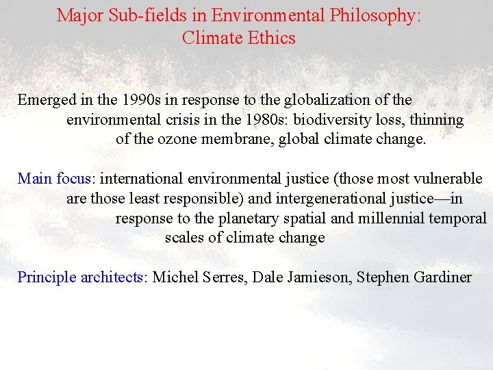 Major Sub-fields in Environmental Philosophy: Climate Ethics Emerged in the 1990 s in response