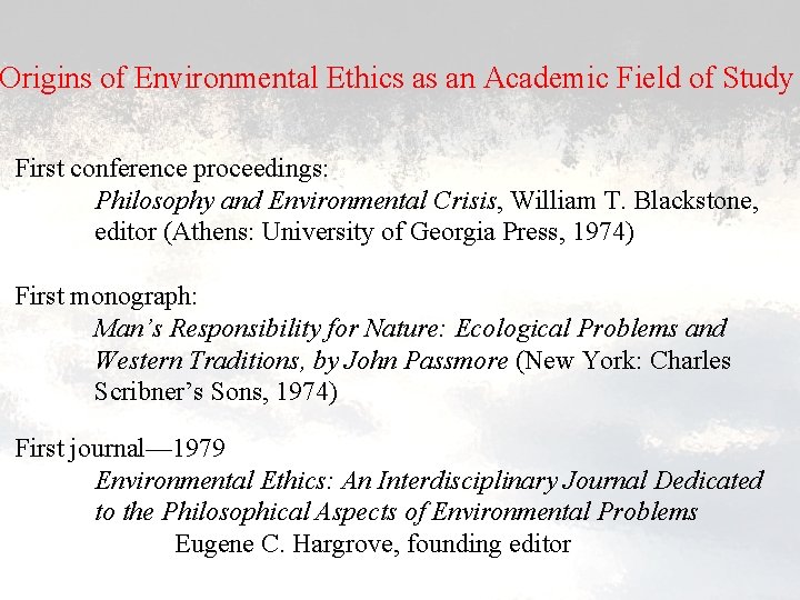 Origins of Environmental Ethics as an Academic Field of Study First conference proceedings: Philosophy