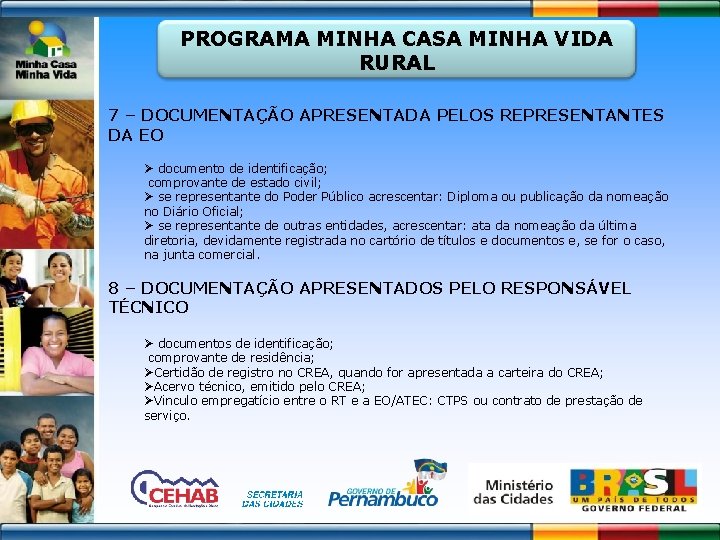 PROGRAMA MINHA CASA MINHA VIDA RURAL 7 – DOCUMENTAÇÃO APRESENTADA PELOS REPRESENTANTES DA EO