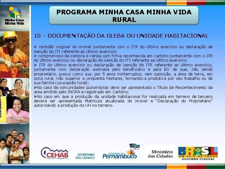 PROGRAMA MINHA CASA MINHA VIDA RURAL 10 – DOCUMENTAÇÃO DA GLEBA OU UNIDADE HABITACIONAL
