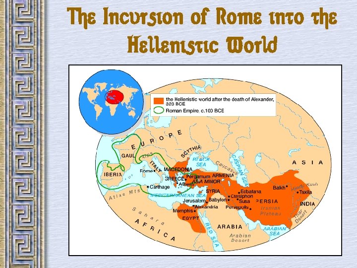 The Incursion of Rome into the Hellenistic World 