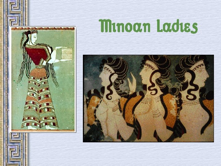 Minoan Ladies 