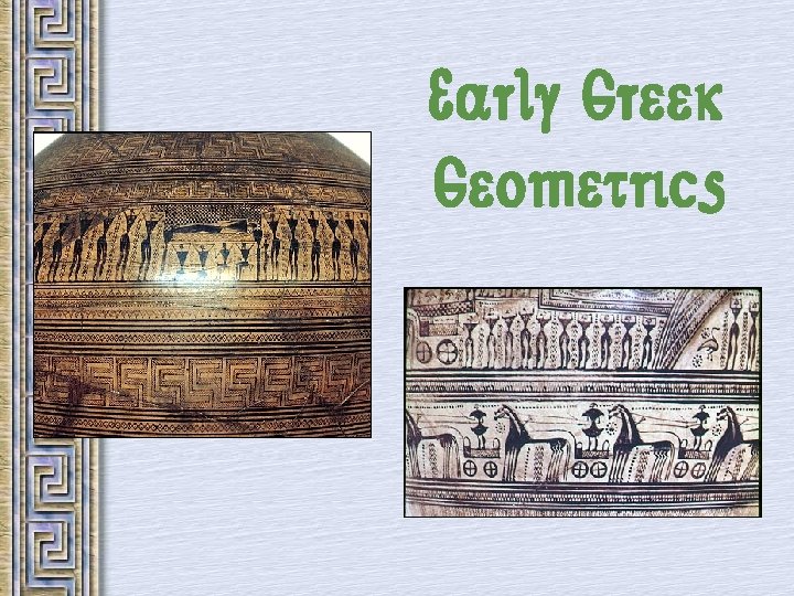 Early Greek Geometrics 