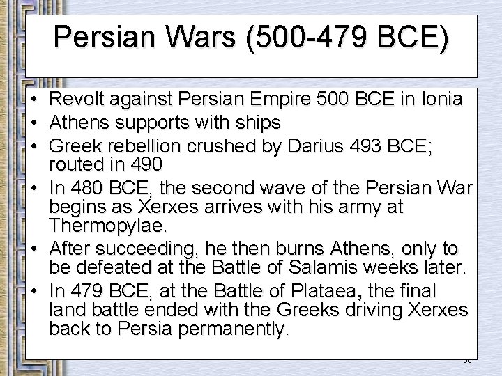 Persian Wars (500 -479 BCE) • • • Revolt against Persian Empire 500 BCE