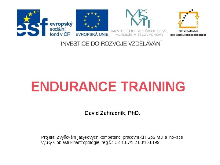Interesse Inspiration Himlen ENDURANCE TRAINING David Zahradnk Ph D Projekt Zvyovn