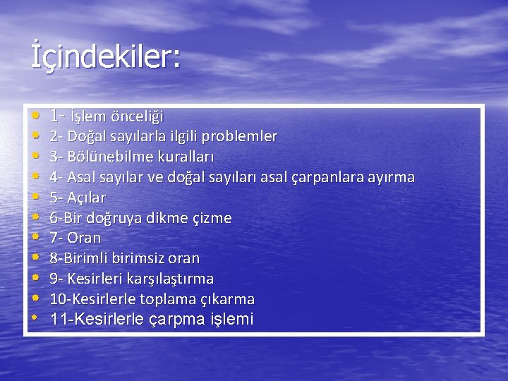 İçindekiler: • • • 1 - İşlem önceliği 2 - Doğal sayılarla ilgili problemler
