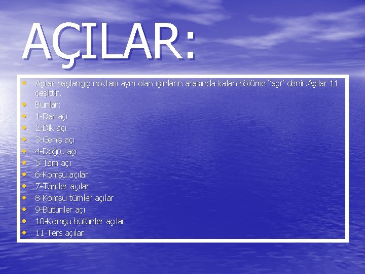 AÇILAR: • Açılar başlangıç noktası aynı olan ışınların arasında kalan bölüme “açı” denir. Açılar
